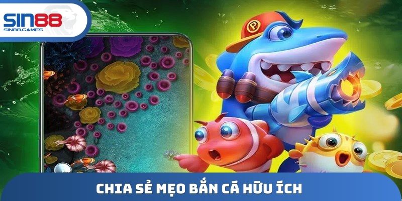 Chia sẻ mẹo bắn cá hữu ích