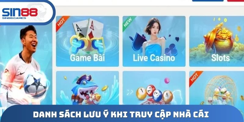 Danh sách lưu ý khi truy cập nhà cái