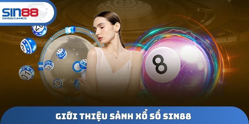 Giới thiệu sảnh xổ số Sin88