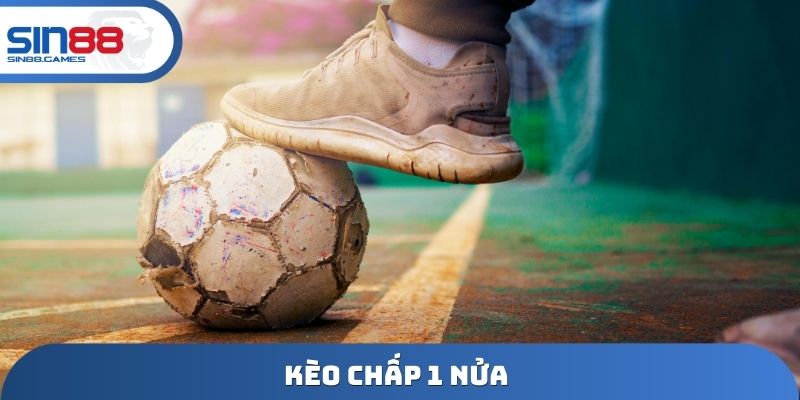 kèo chấp 1 nửa