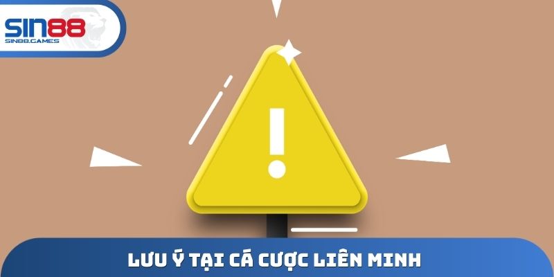 Lưu ý tại cá cược Liên minh